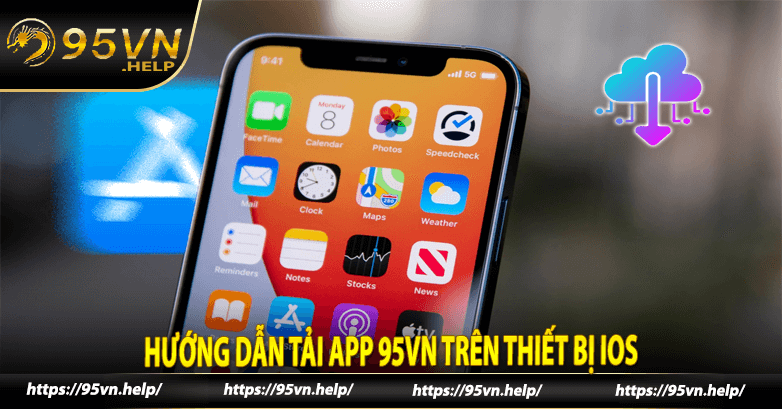 Hướng dẫn tải app 95vn trên thiết bị iOS